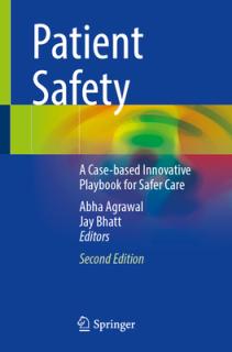 Patient Safety: A Case-Based Innovative Playbook for Safer Care