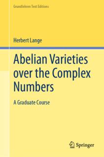 Abelian Varieties Over the Complex Numbers: A Graduate Course