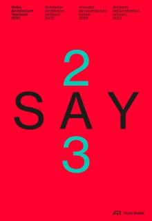 Say 2023: Swiss Architecture Yearbook 2023/24