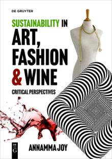 Sustainability in Art, Fashion and Wine: Critical Perspectives