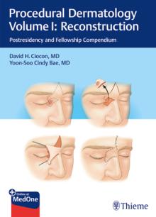 Procedural Dermatology Volume I: Reconstruction: Postresidency and Fellowship Compendium