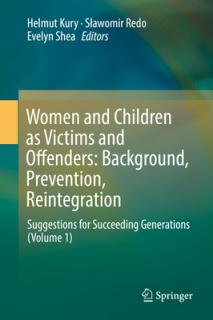 Women and Children as Victims and Offenders: Background, Prevention, Reintegration: Suggestions for Succeeding Generations (Volume 1)