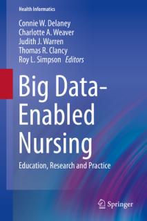 Big Data-Enabled Nursing: Education, Research and Practice