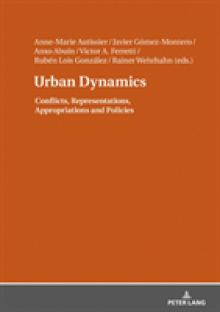 Urban Dynamics: Conflicts, Representations, Appropriations and Policies