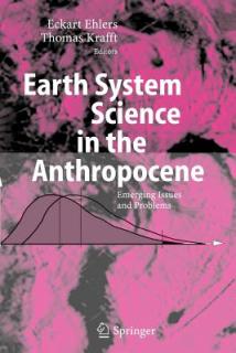 Earth System Science in the Anthropocene: Emerging Issues and Problems