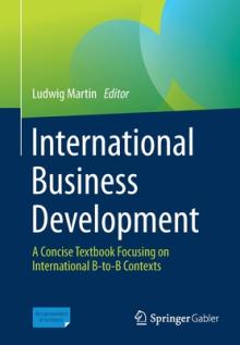 International Business Development: A Concise Textbook Focusing on International B-To-B Contexts