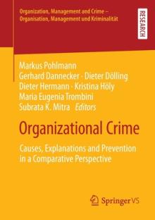 Organizational Crime: Causes, Explanations and Prevention in a Comparative Perspective