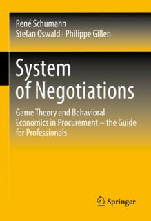 System of Negotiations: Game Theory and Behavioral Economics in Procurement - The Guide for Professionals
