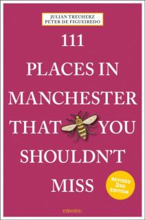 111 Places in Manchester That You Shouldn't Miss Revised