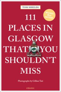 111 Places in Glasgow That You Shouldn't Miss Revised