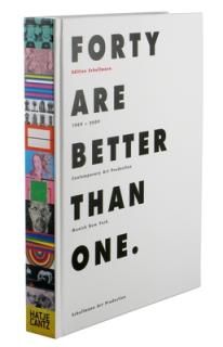 Forty Are Better Than One: Contemporary Art Production Munich New York 1969-2009