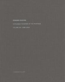 Ed Ruscha: Catalogue Raisonn of the Paintings, Volume Six: 1998-2003