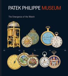 Treasures from the Patek Philippe Museum: Vol 1: The Emergence of the Watch (Antique Collection); Vol. 2: The Quest for the Perfect Watch (Patek Phili