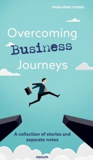 Overcoming Business Journeys: A collection of stories and separate notes