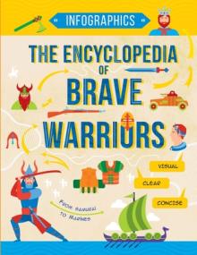 The Encyclopedia of Brave Warriors: Warriors & Weapons in Facts & Figures