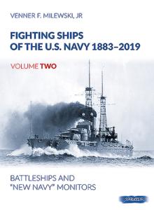 Fighting Ships of the U.S. Navy 1883-2019: Volume 2 - Battleships and New Navy" Monitors"