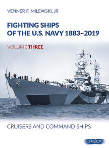 Fighting Ships of the U.S. Navy 1883-2019: Volume 3 - Cruisers and Command Ships