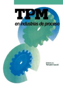 TPM En Industrias de Proceso: Originalmente Publicado Por El Japan Institute of Plant Maintenance