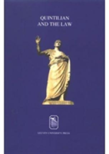 Quintilian and the Law: The Art of Persuasion in Law and Politics