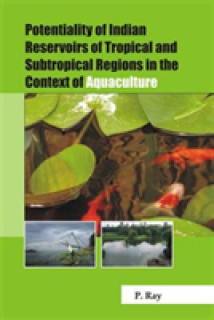 Potentiality of Indian Reservoirs of Tropical and Subtropical Regions in the Context of Aquaculture