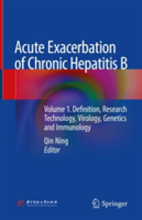 Acute Exacerbation of Chronic Hepatitis B: Volume 1. Definition, Research Technology, Virology, Genetics and Immunology