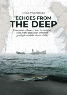 Echoes from the Deep: Inventorising Shipwrecks at the National Scale by the Application of Marine Geophysics and the Historical Text