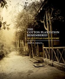 The Cotton Plantation Remembered: An Egyptian Family Story