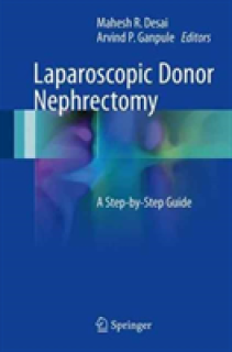 Laparoscopic Donor Nephrectomy: A Step-By-Step Guide
