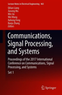 Communications, Signal Processing, and Systems: Proceedings of the 2017 International Conference on Communications, Signal Processing, and Systems