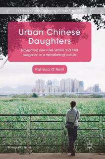 Urban Chinese Daughters: Navigating New Roles, Status and Filial Obligation in a Transitioning Culture