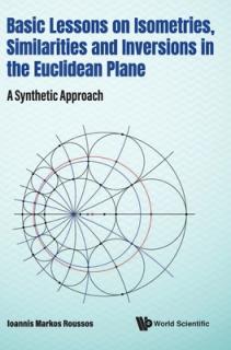 Basic Lessons on Isometries, Similarities and Inversions in the Euclidean Plane: A Synthetic Approach