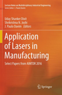 Application of Lasers in Manufacturing: Select Papers from Aimtdr 2016