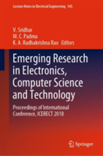 Emerging Research in Electronics, Computer Science and Technology: Proceedings of International Conference, Icerect 2018
