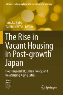 The Rise in Vacant Housing in Post-Growth Japan: Housing Market, Urban Policy, and Revitalizing Aging Cities
