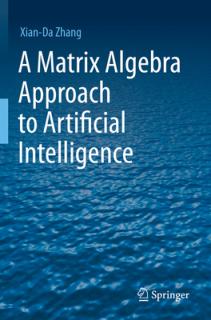 A Matrix Algebra Approach to Artificial Intelligence