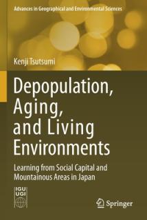 Depopulation, Aging, and Living Environments: Learning from Social Capital and Mountainous Areas in Japan