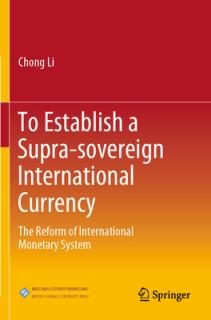 To Establish a Supra-Sovereign International Currency: The Reform of International Monetary System
