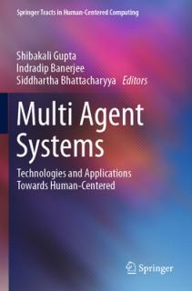 Multi Agent Systems: Technologies and Applications Towards Human-Centered