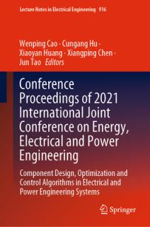 Conference Proceedings of 2021 International Joint Conference on Energy, Electrical and Power Engineering: Component Design, Optimization and Control