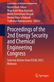Proceedings of the 2nd Energy Security and Chemical Engineering Congress: Selected Articles from Esche 2021, Malaysia