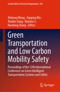 Green Transportation and Low Carbon Mobility Safety: Proceedings of the 12th International Conference on Green Intelligent Transportation Systems and