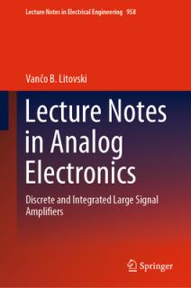 Lecture Notes in Analog Electronics: Discrete and Integrated Large Signal Amplifiers