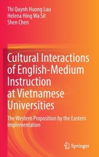 Cultural Interactions of English-Medium Instruction at Vietnamese Universities: The Western Proposition by the Eastern Implementation