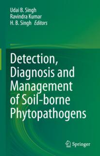 Detection, Diagnosis and Management of Soil-Borne Phytopathogens