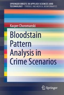 Bloodstain Pattern Analysis in Crime Scenarios