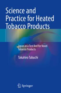 Science and Practice for Heated Tobacco Products: Japan as a Test Bed for Novel Tobacco Products