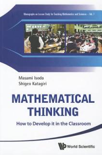 Mathematical Thinking: How to Develop It in the Classroom