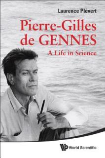 Pierre-Gilles de Gennes: A Life in Science